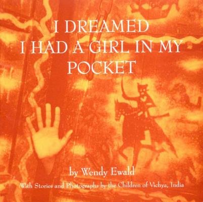 I Dreamed I Had A Girl In My Pocket Paperback by Wendy Ewald