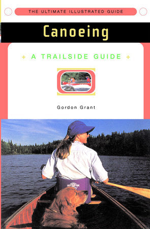 Trailside Canoeing Paperback by Gordon Grant