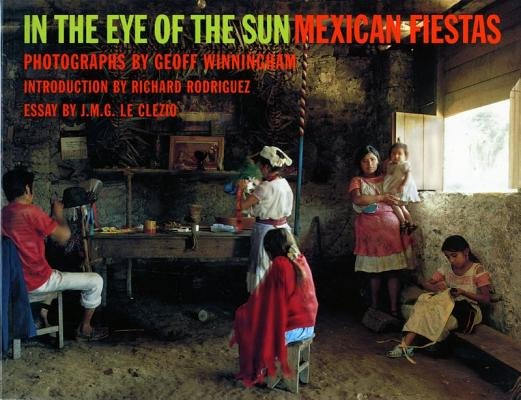 In The Eye Of The Sun Mexican Fiestas Paperback by Geoff Winningham