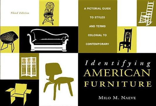 Identifying American Furniture 3e Paperback by Milo M Naeve