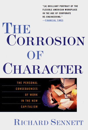 Corrosion of Character Paperback by Richard Sennett