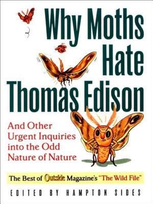 Outside Books Why Moths Hate Thomas Edison Paperback by Hampton Sides;Hampton Sides