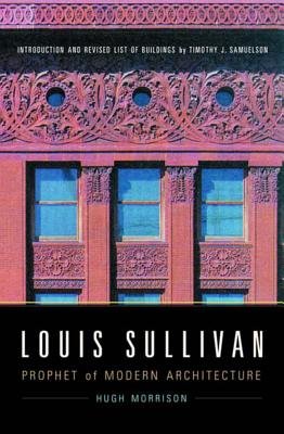 Louis Sullivan Paperback by Hugh Morrison;Timothy J Samuelson