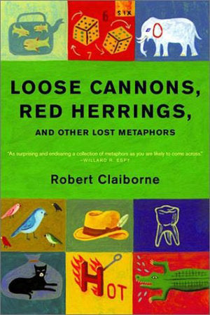 Loose Cannons Red Herrings and Other Lost Metaphors Paperback by Robert Claiborne