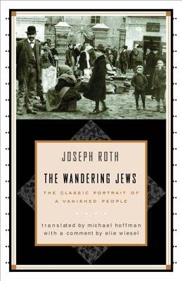 Wandering Jews Paperback by Joseph Roth;Elie Wiesel;Michael Hofmann