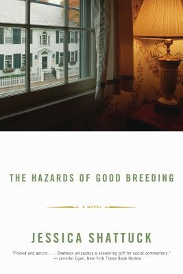 Hazards Of Good Breeding Paperback by Jessica Shattuck
