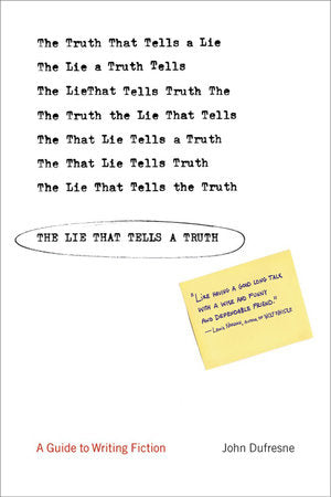 Lie That Tells a Truth Paperback by John Dufresne