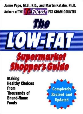 Low Fat Supermarket Shoppers Guide Paperback by Jamie Pope;Martin Katahn