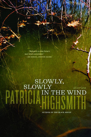 Slowly Slowly in the Wind Paperback by Patricia Highsmith