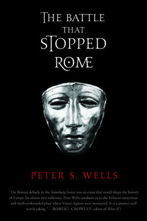 Battle That Stopped Rome Paperback by Peter S Wells