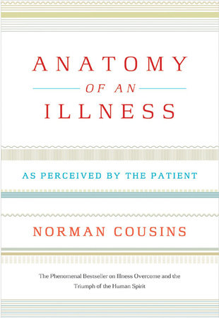 Anatomy of an Illness As Perceived By the Patient TR by Norman Cousins