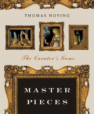 Master Pieces Paperback by Thomas Hoving