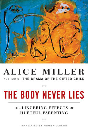 Body Never Lies Paperback by Alice Miller; Andrew Jenkins