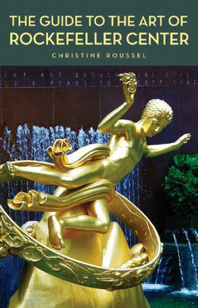 Guide To the Art of Rockefeller Center Paperback by Christine Roussel;Thomas Hoving