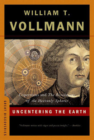 Uncentering the Earth Paperback by William T Vollmann