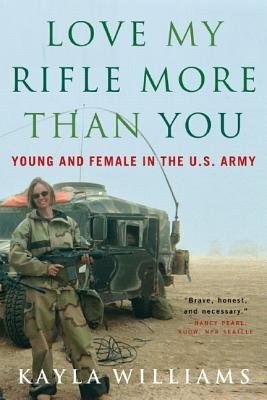 Love My Rifle More Than You Paperback by Kayla Williams;Michael Staub