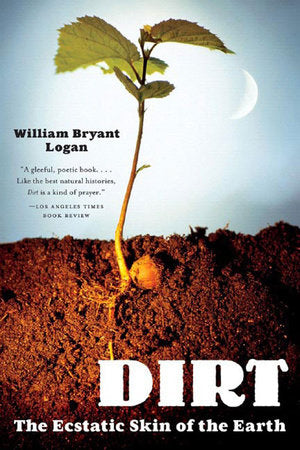 Dirt Paperback by William Bryant Logan