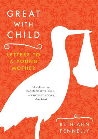 Great with Child Paperback by Beth Ann Fennelly