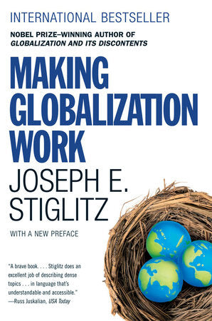Making Globalization Work Paperback by Joseph E Stiglitz