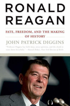 Ronald Reagan TR by John Patrick Diggins