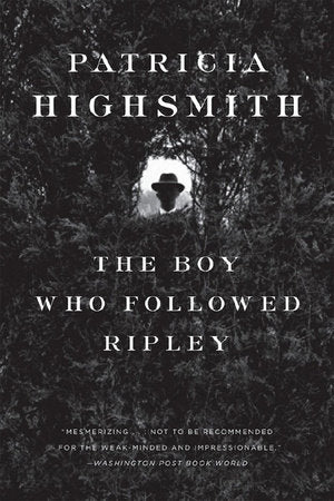 The Boy Who Followed Ripley Paperback by Patricia Highsmith