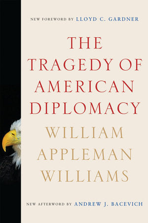 The Tragedy of American Diplomacy Paperback by William Appleman Williams