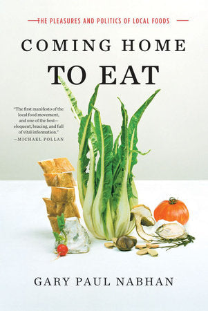 Coming Home To Eat Paperback by Gary Paul Nabhan