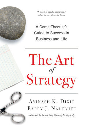 The Art of Strategy Paperback by Avinash K Dixit; Barry J Nalebuff