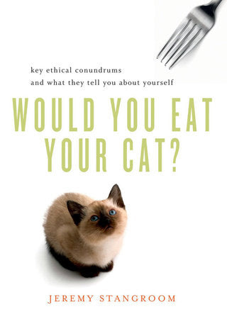Would You Eat Your Cat? Paperback by Jeremy Stangroom