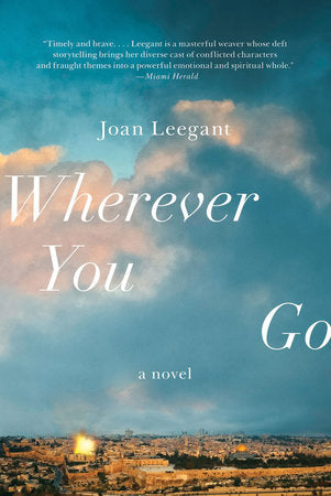 Wherever You Go Paperback by Joan Leegant