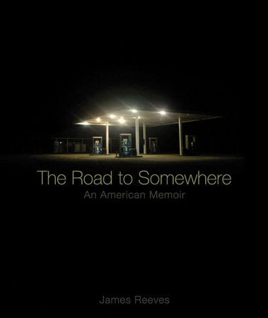 The Road To Somewhere Paperback by James A Reeves