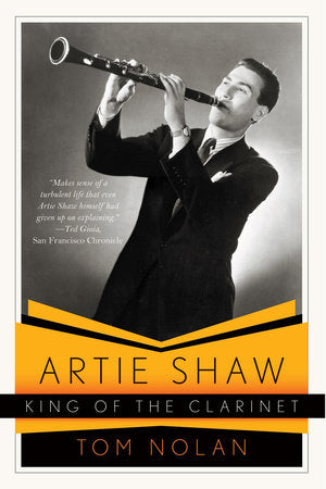 Artie Shaw King of the Clarinet Paperback by Tom Nolan