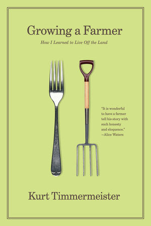 Growing a Farmer Paperback by Kurt Timmermeister
