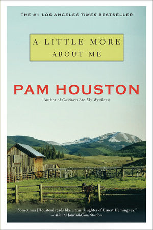 A Little More About Me Paperback by Pam Houston