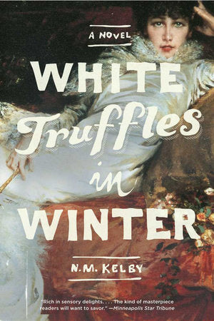 White Truffles in Winter Paperback by N M Kelby