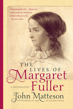 The Lives of Margaret Fuller Paperback by John Matteson