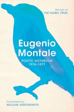 Poetic Notebook 1974-1977 Paperback by Eugenio Montale;William Arrowsmith
