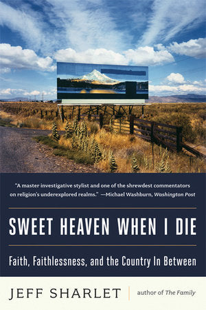 Sweet Heaven When I Die Paperback by Jeff Sharlet