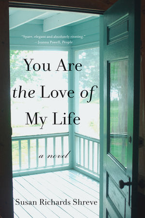 You Are the Love of My Life Paperback by Susan Richards Shreve