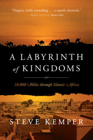 A Labyrinth of Kingdoms Paperback by Steve Kemper
