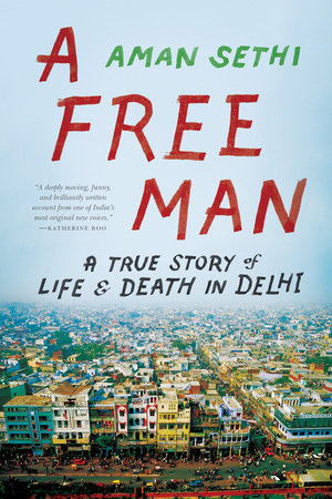 A Free Man Paperback by Aman Sethi