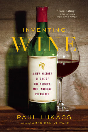 Inventing Wine Paperback by Paul Lukacs