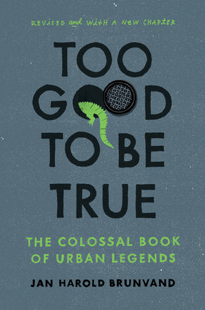 Too Good To Be True Paperback by Jan Harold Brunvand