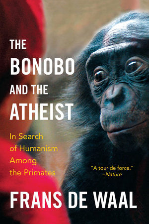 The Bonobo and the Atheist Paperback by Frans De Waal