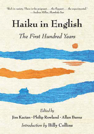Haiku in English Paperback by Edited by Jim Kacian, Philip Rowland, Allan Burns; Introduction by Billy Collins
