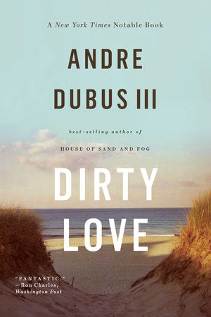 Dirty Love Paperback by Andre Dubus Iii