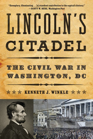 Lincoln's Citadel Paperback by Kenneth J Winkle