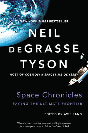 Space Chronicles Paperback by Neil Degrasse Tyson;Avis Lang