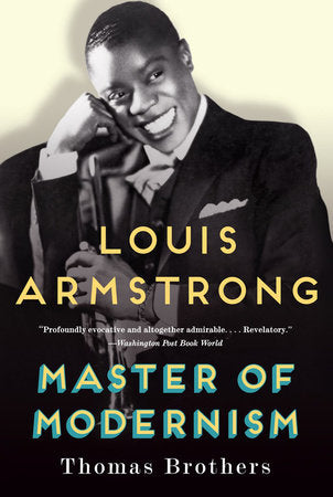 Louis Armstrong Master of Modernism Paperback by Thomas Brothers