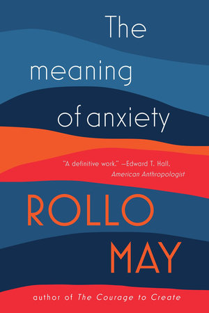 The Meaning of Anxiety Paperback by Rollo May